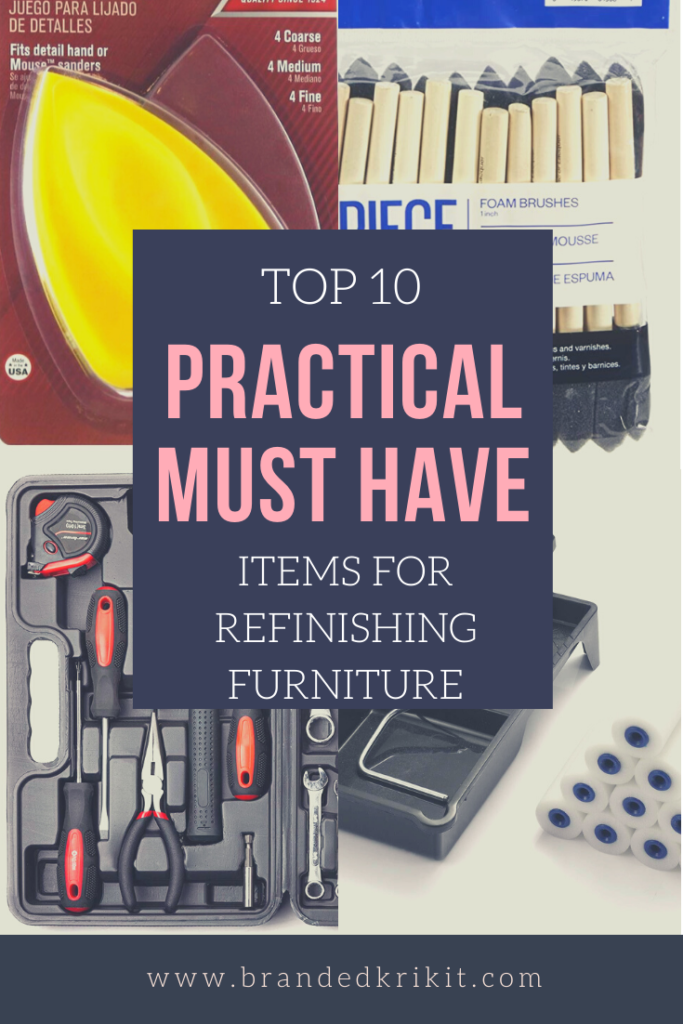 top 10 practical must have items for refinishing furniture