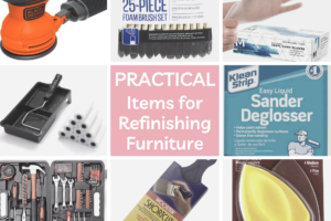 10 practical must have items for refinishing furniture