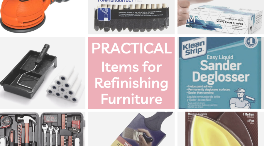 10 practical must have items for refinishing furniture