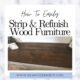 How To Easily Strip and Refinish Wood Furniture