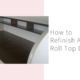 How To Refinish A Roll Top Desk