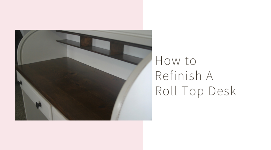 How to refinish a roll top desk featured