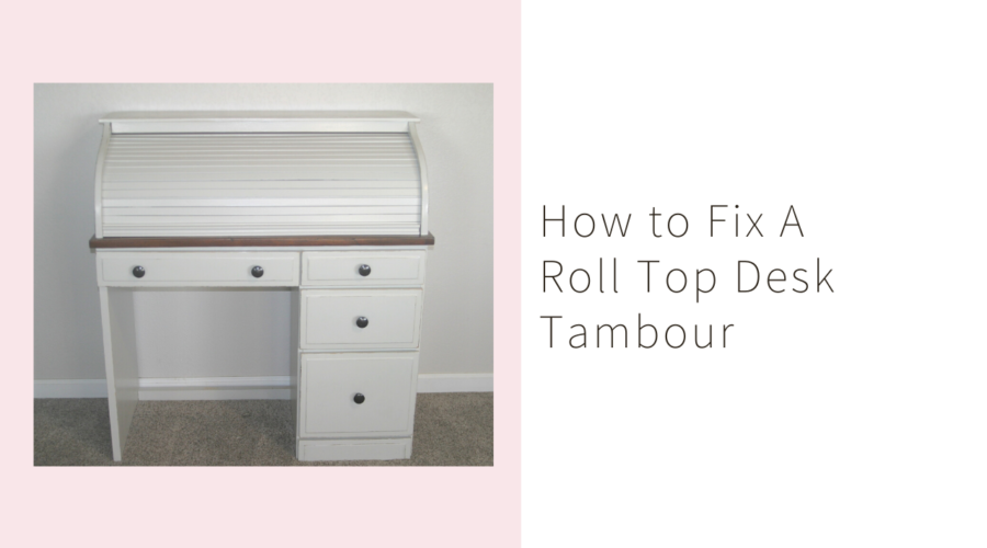 how to fix a roll top tambour featured image