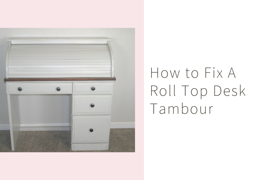 how to fix a roll top tambour featured image